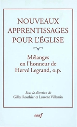 Nouveaux apprentissages pour l'Eglise : mélanges offerts à Hervé Legrand