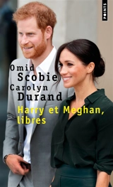 Harry et Meghan, libres - Omid Scobie