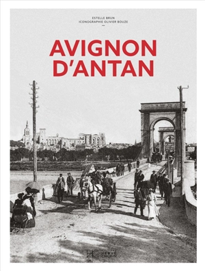 Avignon d'antan - Estelle Brun