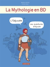 La mythologie en BD. L'Odyssée : les aventures d'Ulysse - Béatrice Bottet