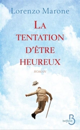 La tentation d'être heureux - Lorenzo Marone