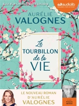 Le tourbillon de la vie : suivi d'un entretien avec l'écrivaine - Aurélie Valognes