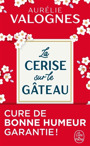 La cerise sur le gâteau - Aurélie Valognes