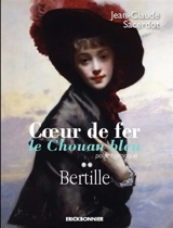 Coeur de fer, le chouan bleu. Vol. 2. Bertille : polar historique - Jean-Claude Sacerdot