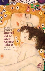 Journal d'une sage-femme nature : accueillir la vie autrement - Hélène Goninet