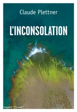 L'inconsolation - Claude Plettner