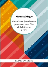 Conseil à un jeune homme pauvre qui vient faire de la littérature à Paris - Maurice Magre