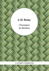 Chroniques du Bambou - J.-H. Rosny