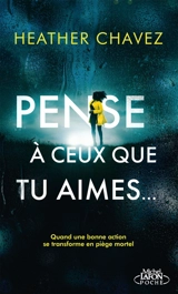 Pense à ceux que tu aimes... - Heather Chavez