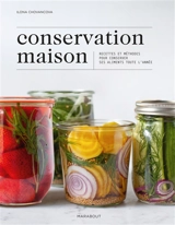 Conservation maison : recettes et méthodes pour conserver ses aliments toute l'année - Ilona Chovancova