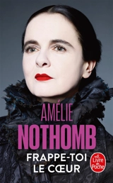 Frappe-toi le coeur - Amélie Nothomb