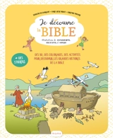 Je découvre la Bible : des BD, des coloriages, des activités pour découvrir les grandes histoires de la Bible : + des stickers - Ségolène de Gavriloff