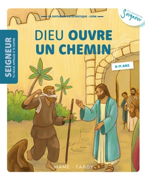 Seigneur tu nous appelles à te suivre, 8-11 ans. Vol. 8. Dieu ouvre un chemin - Diffusion catéchistique
