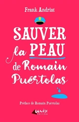 Sauver la peau de Romain Puértolas - Frank Andriat