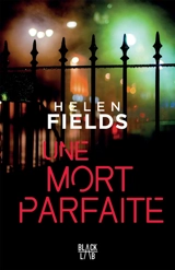 Une mort parfaite - Helen Fields
