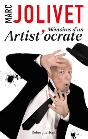 Mémoires d'un artist'ocrate - Marc Jolivet