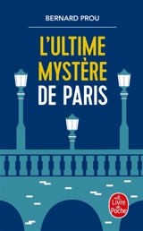 L'ultime mystère de Paris - Bernard Prou