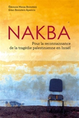Nakba : pour la reconnaissance de la tragédie palestinienne en Israël - Eléonore Merza Bronstein