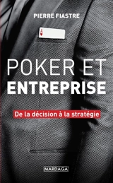 Poker et entreprise : de la décision à la stratégie - Pierre Fiastre