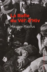 La rafle du Vél'd'Hiv - Maurice Rajsfus