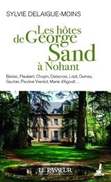 Les hôtes de George Sand à Nohant - Sylvie Delaigue-Moins