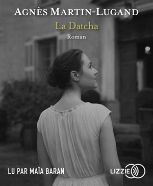 La datcha - Agnès Martin-Lugand