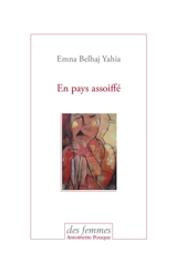 En pays assoiffé - Emna Bel Haj Yahia