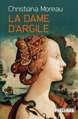 La dame d'argile - Christiana Moreau