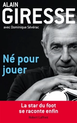 Né pour jouer - Alain Giresse