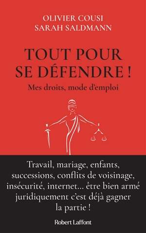 Tout pour se défendre ! : mes droits, mode d'emploi - Olivier Cousi