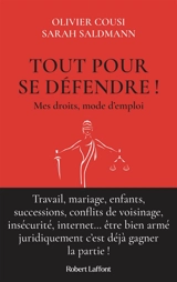 Tout pour se défendre ! : mes droits, mode d'emploi - Olivier Cousi