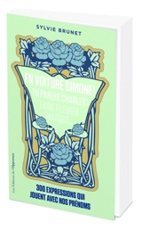 En voiture Simone ! Tu parles, Charles ! Faire pleurer Margot... : 300 expressions qui jouent avec nos prénoms - Sylvie H. Brunet