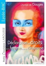 La déclaration des droits de la femme et de la citoyenne : 1791 : spécial nouveau bac - Olympe de Gouges