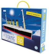 Voyage, découvre, explore. Le Titanic 3D : l'histoire du Titanic - Valentina Manuzzato