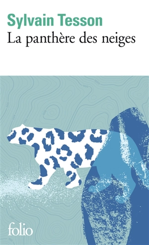La panthère des neiges - Sylvain Tesson