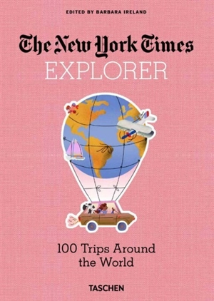 The New York Times explorer : 100 voyages autour du monde