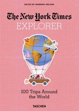 The New York Times explorer : 100 voyages autour du monde