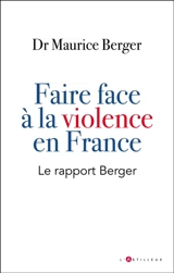 Faire face à la violence en France : le rapport Berger - Maurice Berger