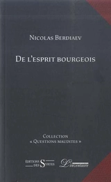 De l'esprit bourgeois : essais - Nikolaï Aleksandrovitch Berdiaev