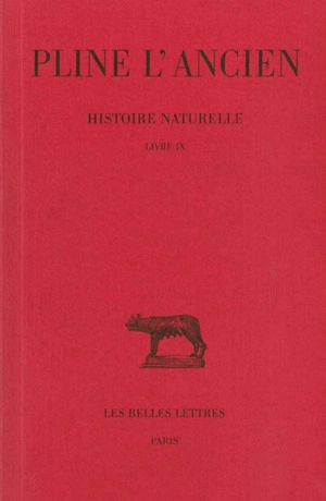 Histoire naturelle. Vol. 9. Livre IX - Pline l'Ancien