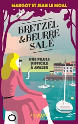Bretzel & beurre salé. Une pilule difficile à avaler - Margot Le Moal