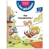 Les incollables : premières lectures. Vol. 5. Vive l'accrobranche ! : CP, niveau 3 - Marie Fouquet