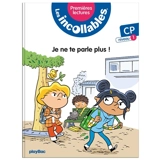 Les incollables : premières lectures. Vol. 3. Je ne te parle plus ! : CP, niveau 1 - Marie Fouquet