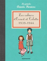 Les grandes grandes vacances. Les cahiers d'Ernest et Colette : 1939-1944 - Pascale Hédelin