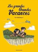 Les grandes grandes vacances. Vol. 4. En résistance ! - Gwénaëlle Boulet