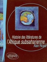 Histoire des littératures de l'Afrique subsaharienne - Alain Ricard