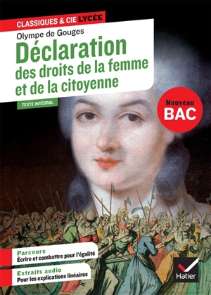 Déclaration des droits de la femme et de la citoyenne (1791) : texte intégral suivi d'un dossier nouveau bac : bac 1re générale et techno - Olympe de Gouges