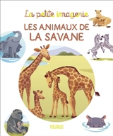 Les animaux de la savane - Emilie Beaumont