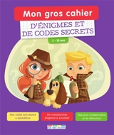 Mon gros cahier d'énigmes et de codes secrets : 7-10 ans - Marion Démoulin