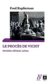 Le procès de Vichy : Pucheu, Pétain, Laval - Fred Kupferman